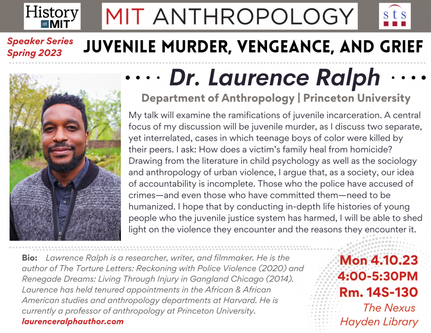 History, Anthropology, Science Technology & Society| Dr. Laurence Ralph Colloquium: "Juvenile Murder, Vengeance, and Grief" 