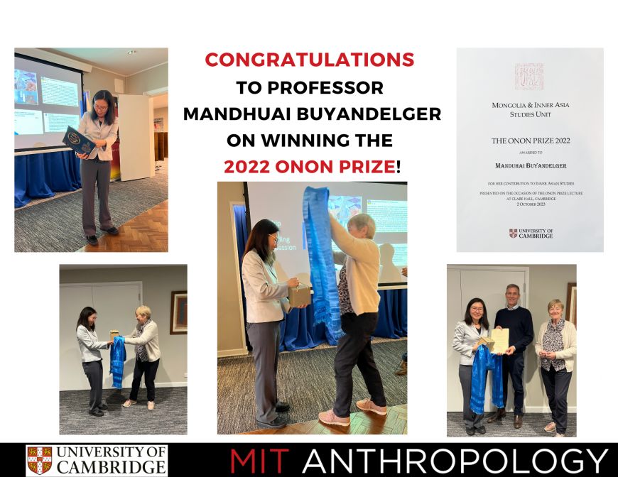 Congratulations to Professor Manduhai Buyandelger on winning the 2022 Onon Prize from University of Cambrige! 4 images show Professor Buyandelger being awarded a sash by officiants and one image depicts the text of the award