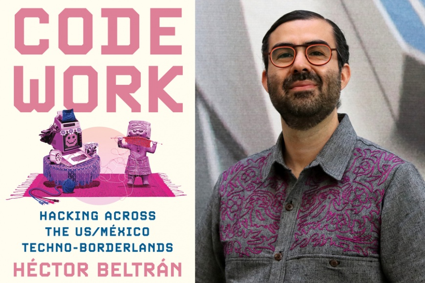 Cover of Code Work: Hacking Across The US/Mexico Techno-borderlands next to a smiling headshot of Héctor Beltrán