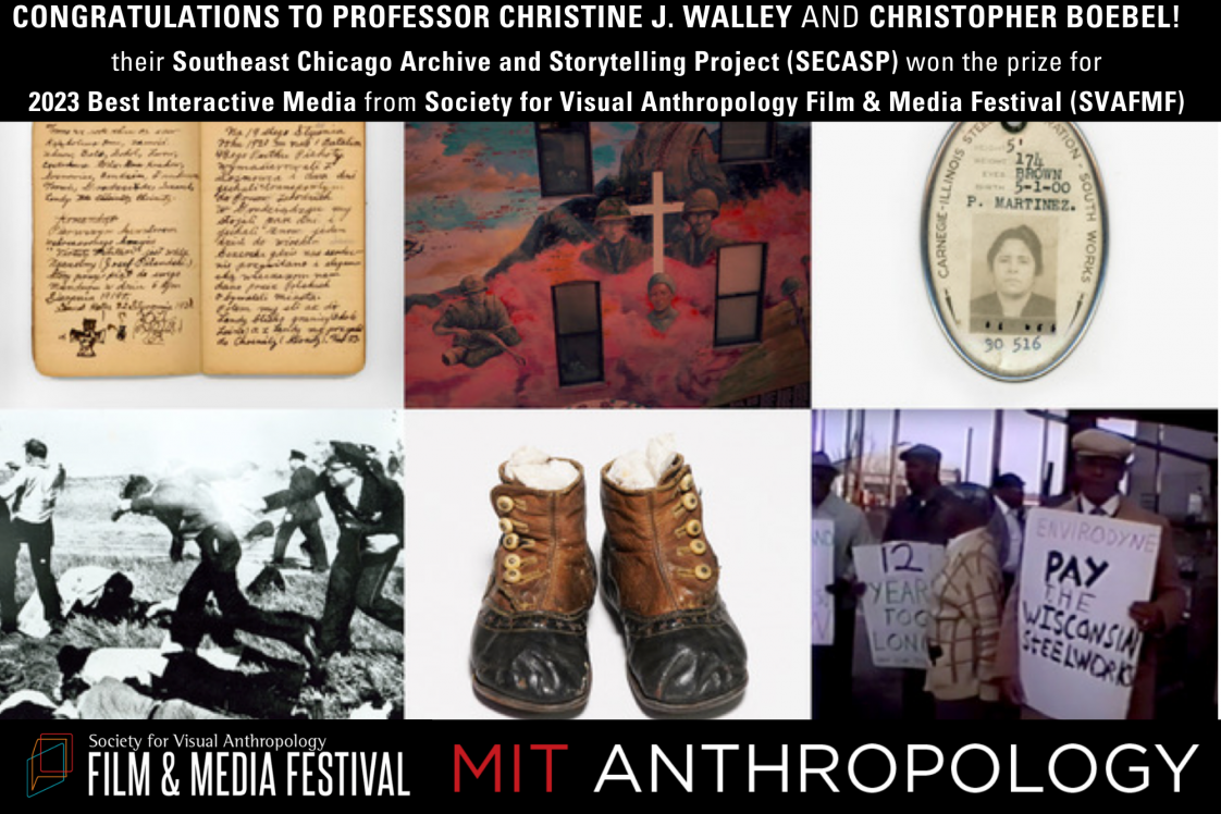 Congratulations to Professor Christine J. Walley and Christopher Boebel! their Southeast Chicago Archive and Storytelling Project (SECASP) won the prize for  2023 Best Interactive Media from Society for Visual Anthropology Film & Media Festival (SVAFMF) images from the archive include pages from a journal, photos of people striking, christian imagery, a worker id, a pair of boots 