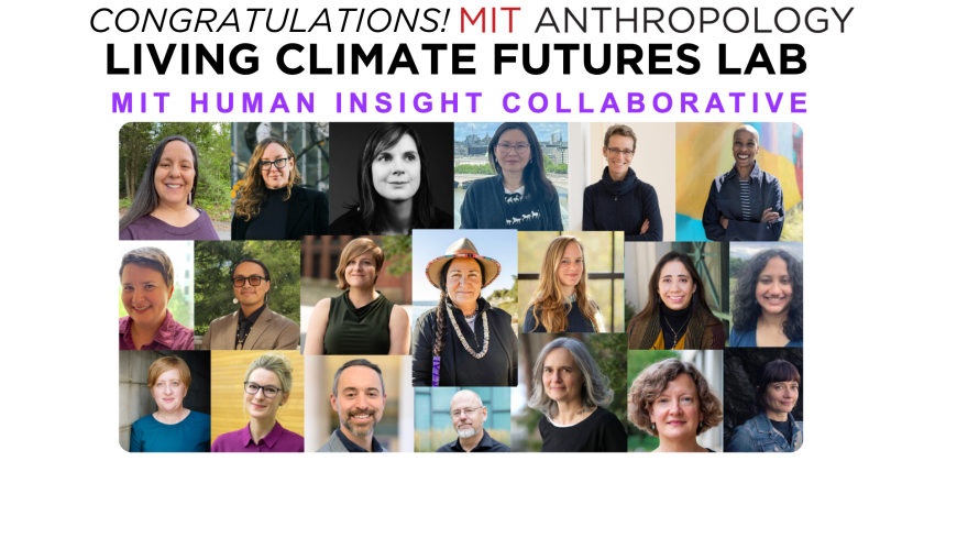 Congratulations! MIT Anthropology Living Climate Futures Lab MIT Human Insight Collaborative