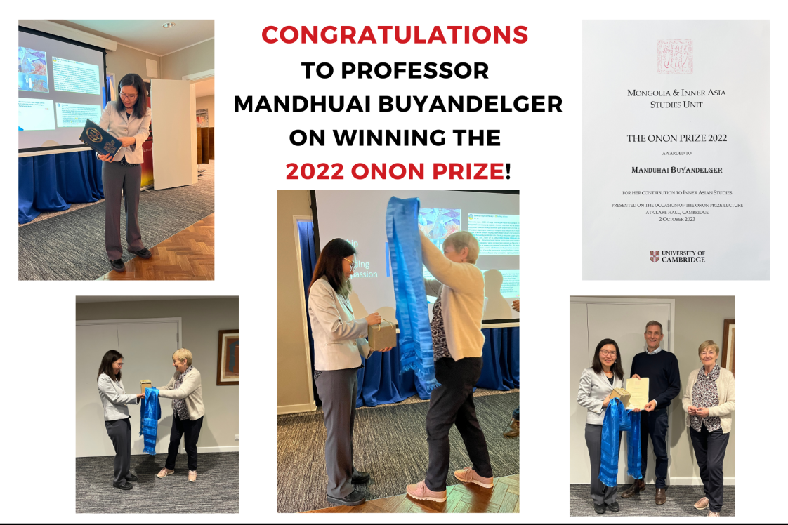 Congratulations to Professor Manduhai Buyandelger on winning the 2022 Onon Prize from University of Cambrige! 4 images show Professor Buyandelger being awarded a sash by officiants and one image depicts the text of the award