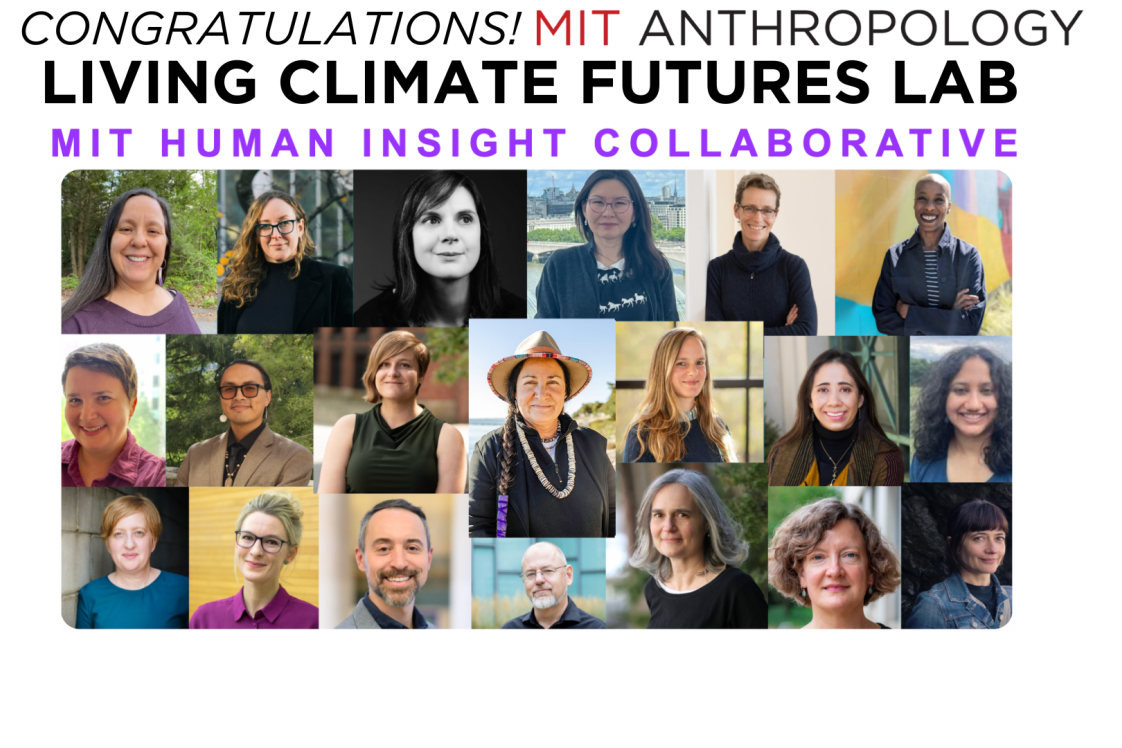 Congratulations! MIT Anthropology Living Climate Futures Lab MIT Human Insight Collaborative